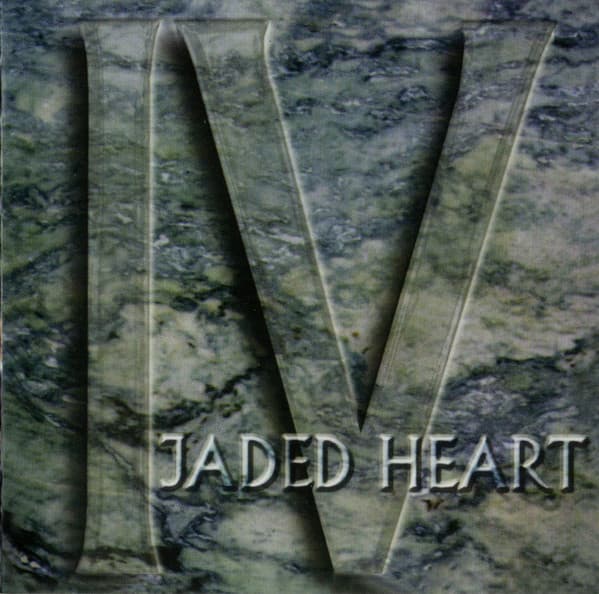 Jaded Heart – IV