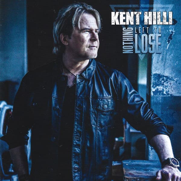 Kent Hilli – Nothing Left To Lose