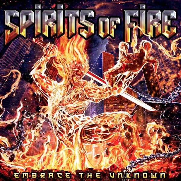 Spirits Of Fire – Embrace The Unknown