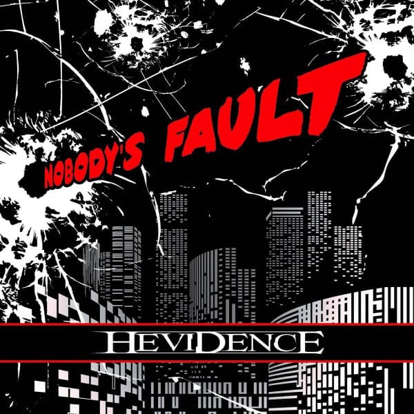 Hevidence – Nobody's Fault