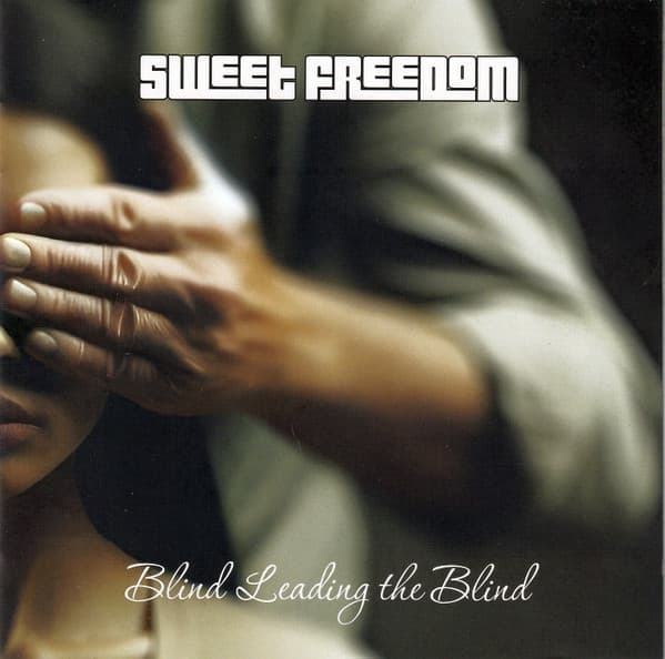 Sweet Freedom – Blind Leading The Blind