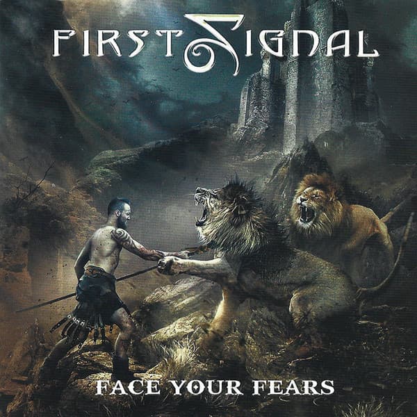 First Signal – Face Your Fears