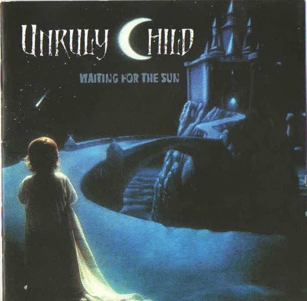 Unruly Child – Waiting For The Sun