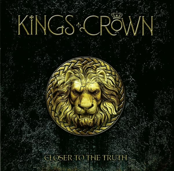 Kings Crown – Closer To The Truth