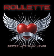 Roulette – Better Late Than Never