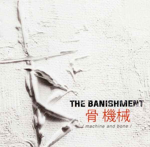 The Banishment – Machine And Bone