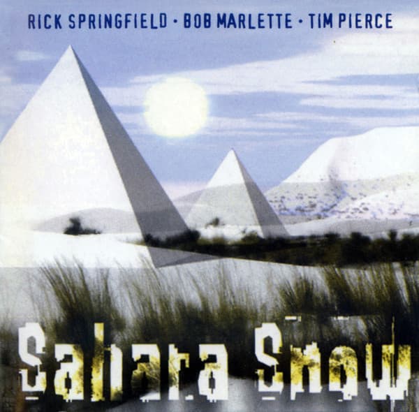 Sahara Snow, Rick Springfield, Bob Marlette, Tim Pierce – Sahara Snow