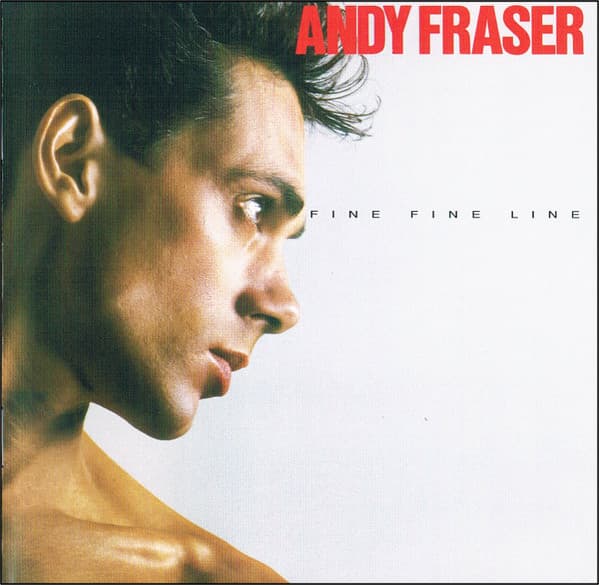 Andy Fraser – Fine Fine Line