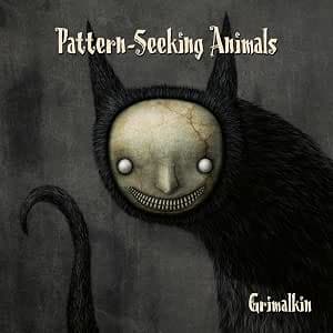 Pattern-Seeking Animals – Grimalkin
